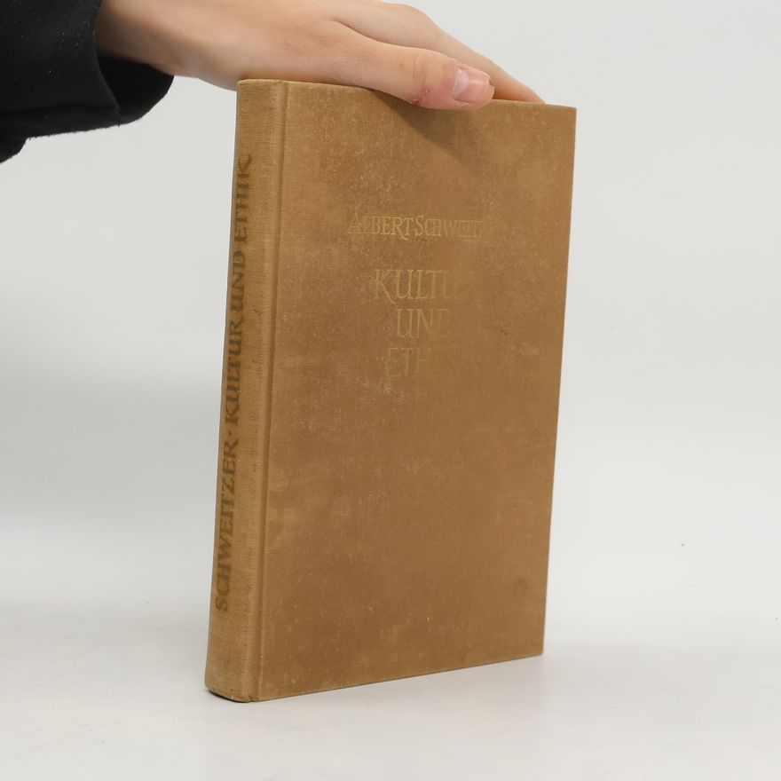Albert Schweitzer Kultur und Ethik