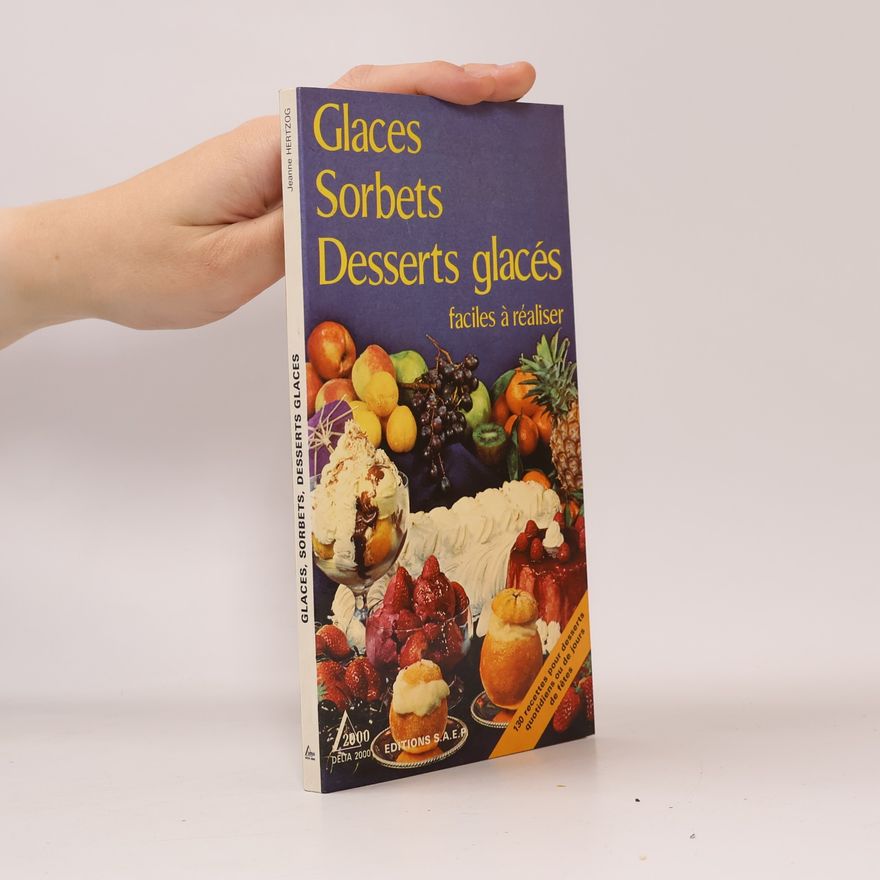 Jeanne Hertzog Glaces, Sorbets, Desserts glacés