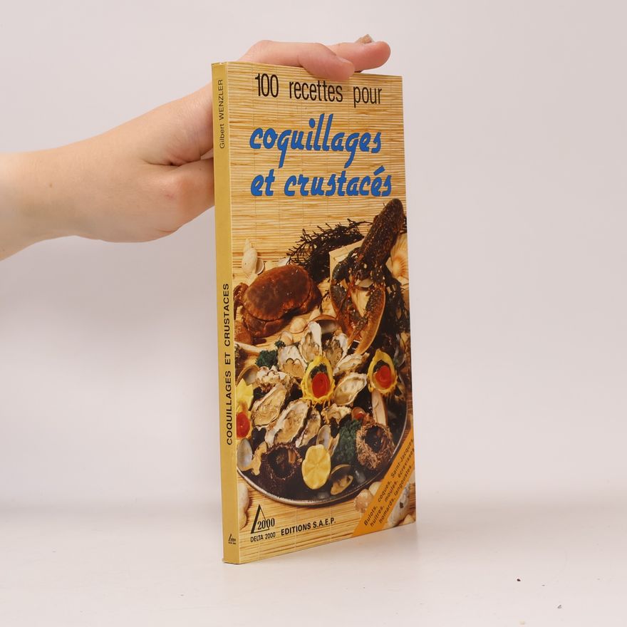 Gilbert Wenzler 100 recettes pour coquillages et crustacés