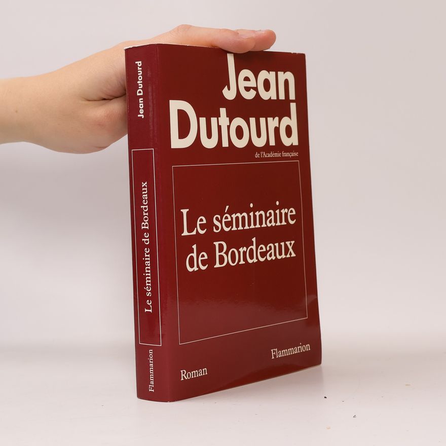 Jean Dutourd Le séminaire de Bordeaux