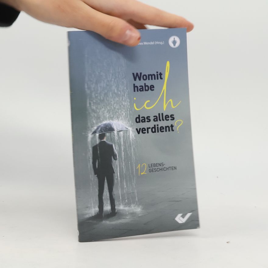 Johannes Wendel Womit habe ich das alles verdient?