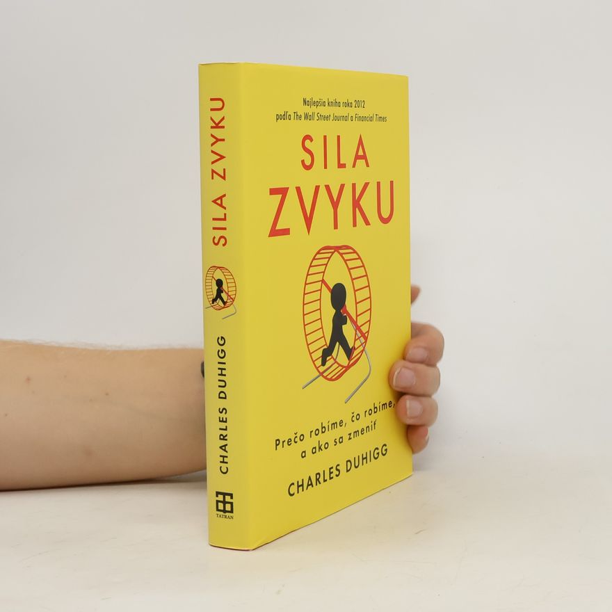 Charles Duhigg Sila zvyku – Prečo robíme, čo robíme, a ako sa zmeniť