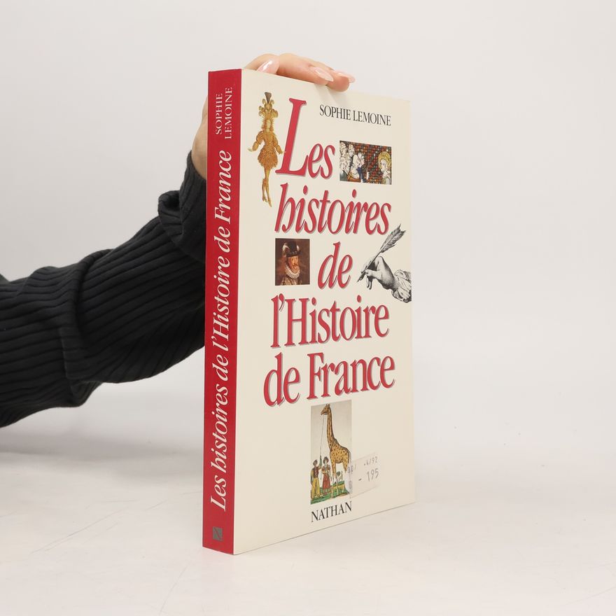 Sophie Lemoine Les histoires de l'Histoire de France