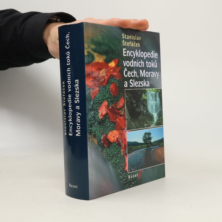 Stanislav Štefáček Encyklopedie vodních toků Čech, Moravy a Slezska