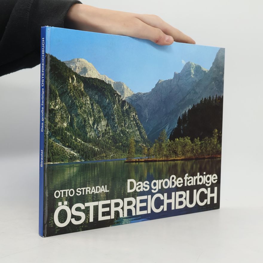 Otto Stradal Das grosse farbige Österreichbuch