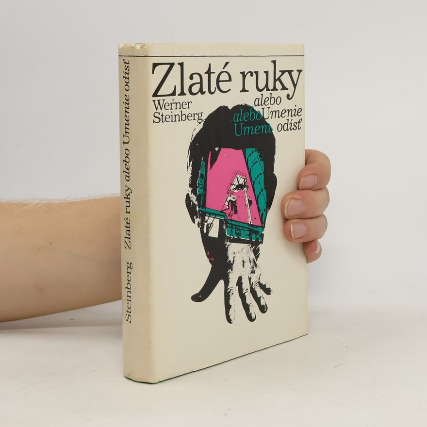 Werner Steinberg Zlaté ruky alebo Umenie odísť