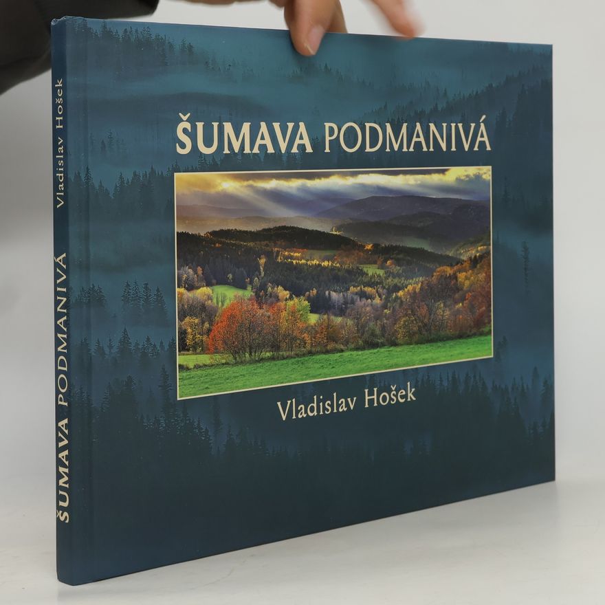 Vladislav Hošek Šumava podmanivá