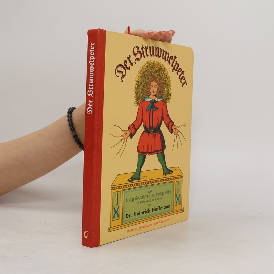 Heinrich Hoffmann Der Struwwelpeter oder Lustige Geschichten und drollige Bilder