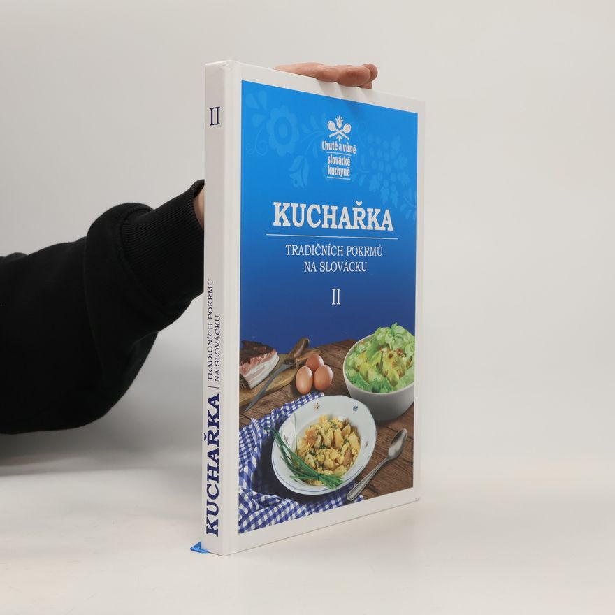 Marta Kondrová Chutě a vůně slovácké kuchyně : kuchařka tradičních pokrmů na Slovácku II
