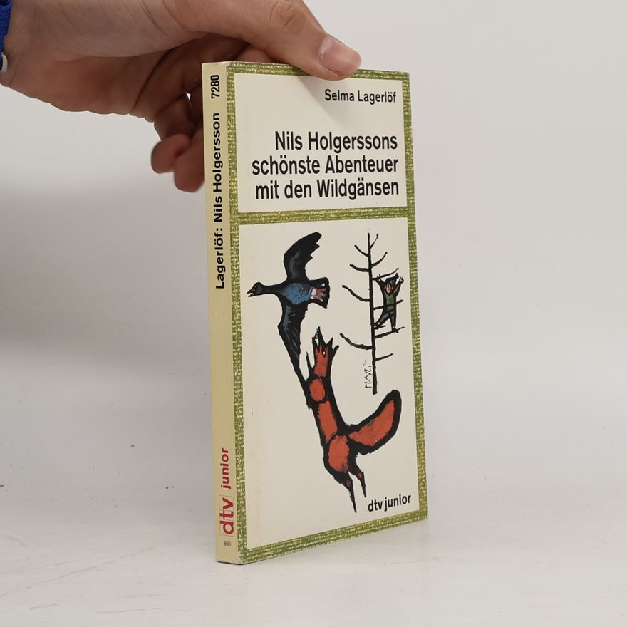 Selma Lagerlöf Nils Holgerssons schönste Abenteuer mit den Wildgänsen