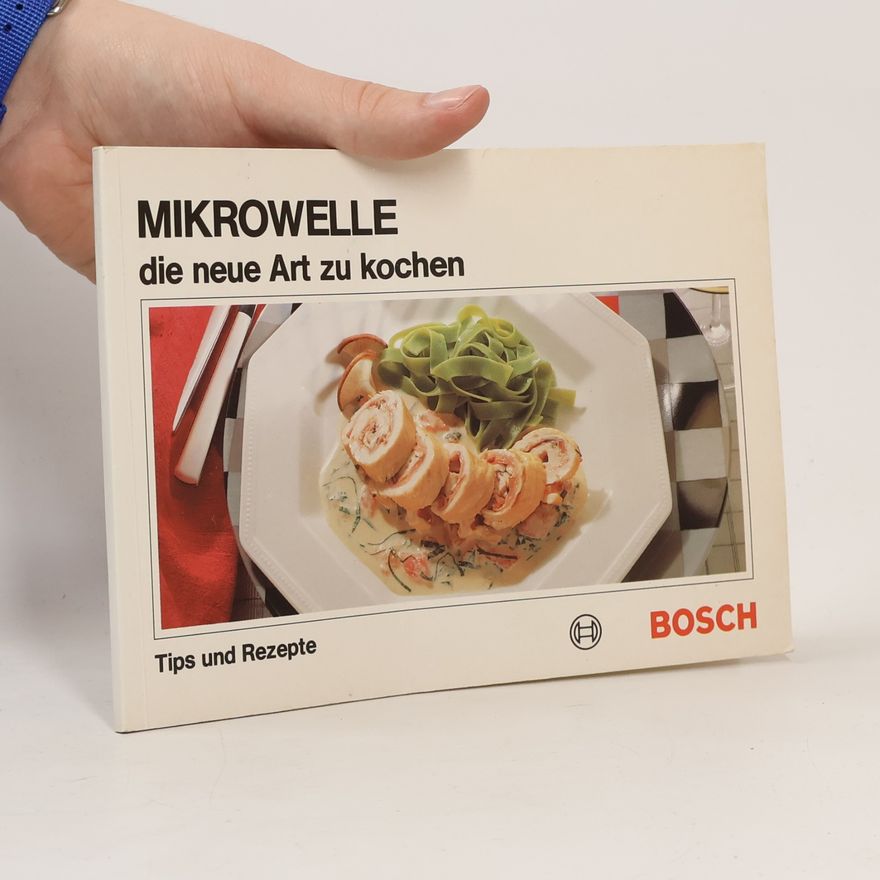 Kolektiv autorů Mikrowelle. Die neue Art zu kochen