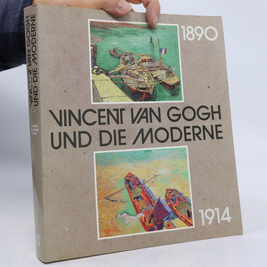Roland Dorn Vincent Van Gogh and the Modern Movement, 1890-1914