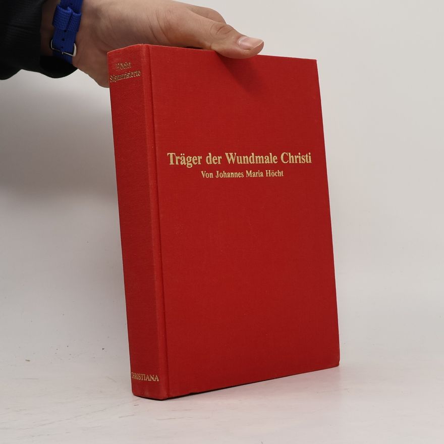 Johannes Maria Höcht Träger der Wundmale Christi