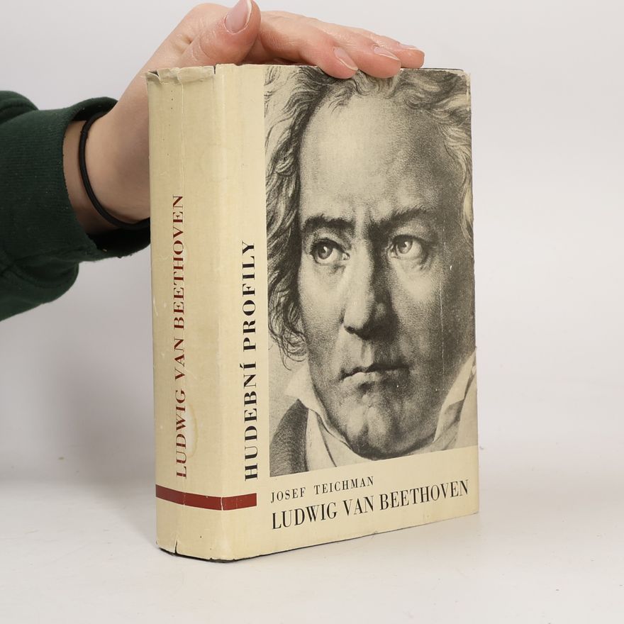 Josef Teichman Hudební profily. Ludwig van Beethoven