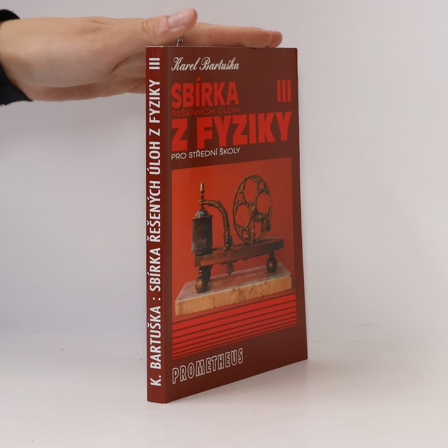 Karel Bartuška Sbírka řešených úloh z fyziky pro střední školy III.