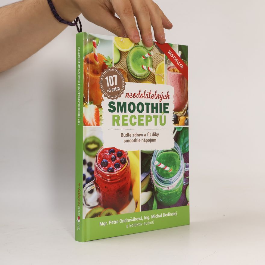 Petra Ondrášková 107 neodolatelných smoothie receptů