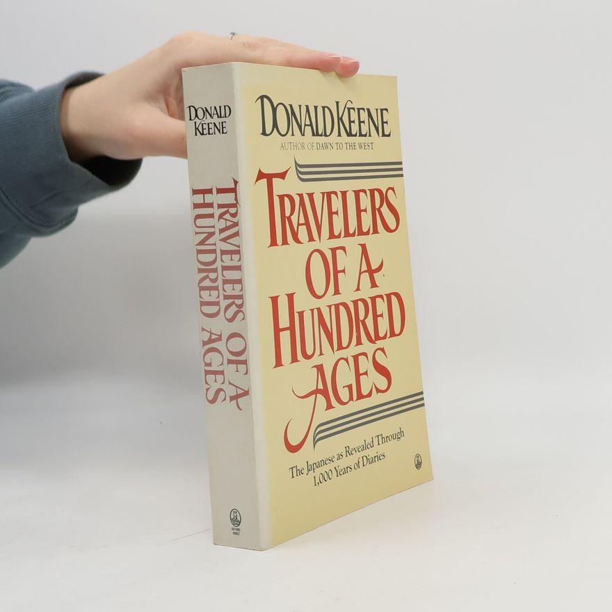 Donald Keene Travelers of a Hundred Ages; The Japanese as Revealed Throught 1000 Years of Diaries