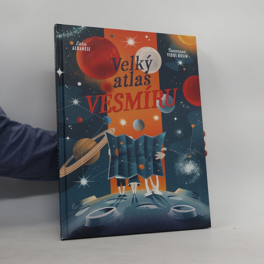 Lara Albanese Velký atlas vesmíru