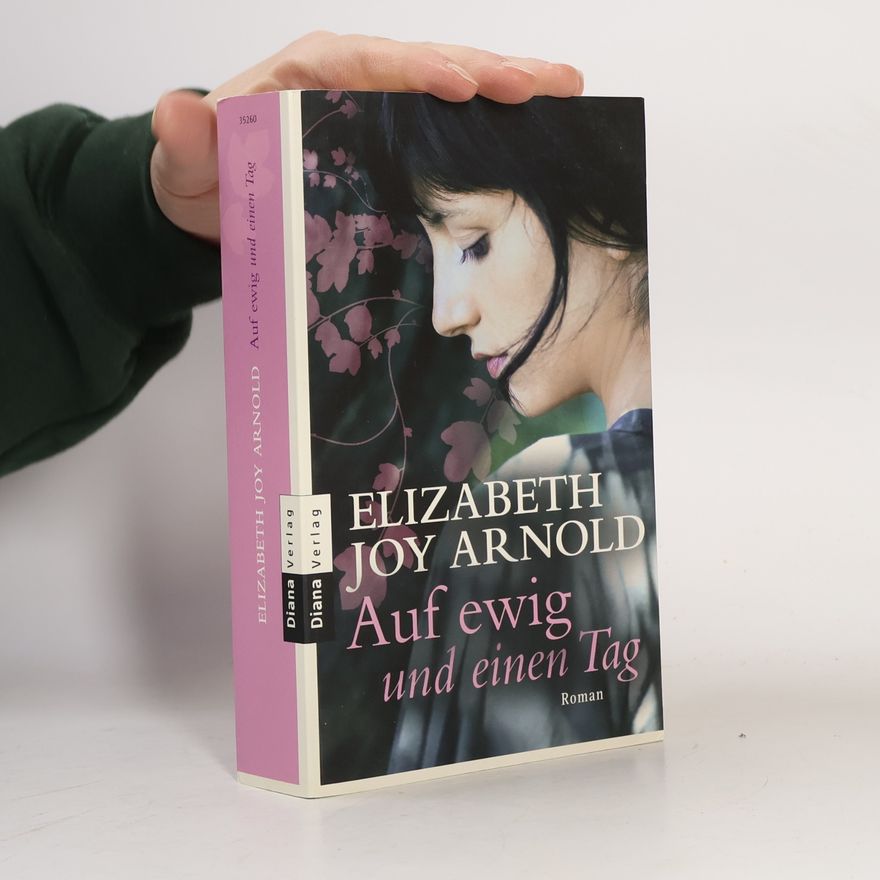 Elizabeth Joy Arnold Auf ewig und einen Tag