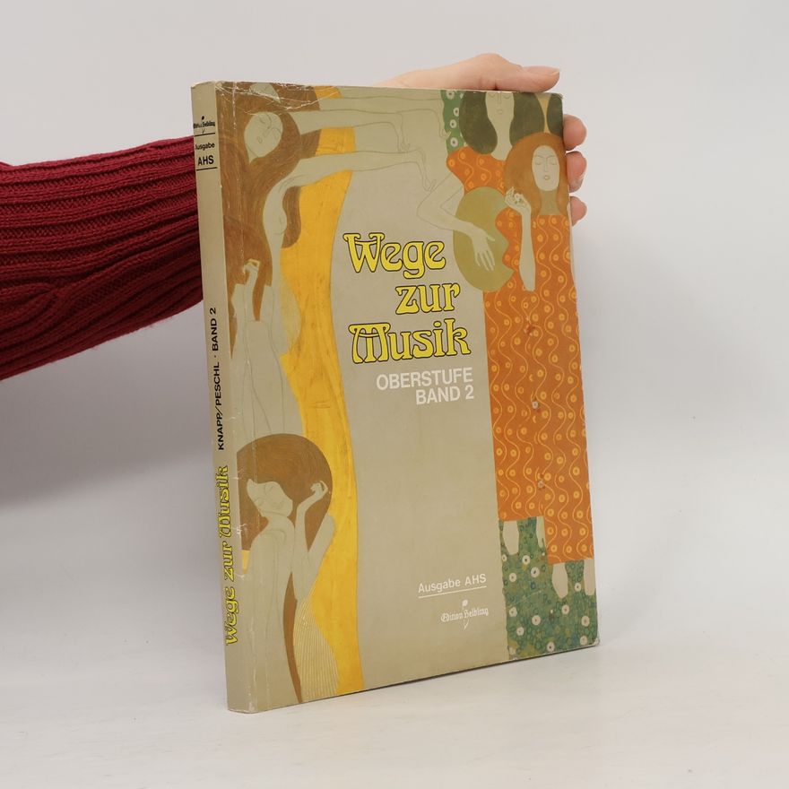 Walter Knapp Wege zur Musik. Bd. 2, Lehr- und Arbeitsbuch für die 11. und 12. Schulstufe