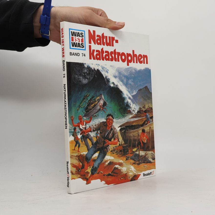 Rainer Crummenerl Was ist was. Band 74: Naturkatastrophen