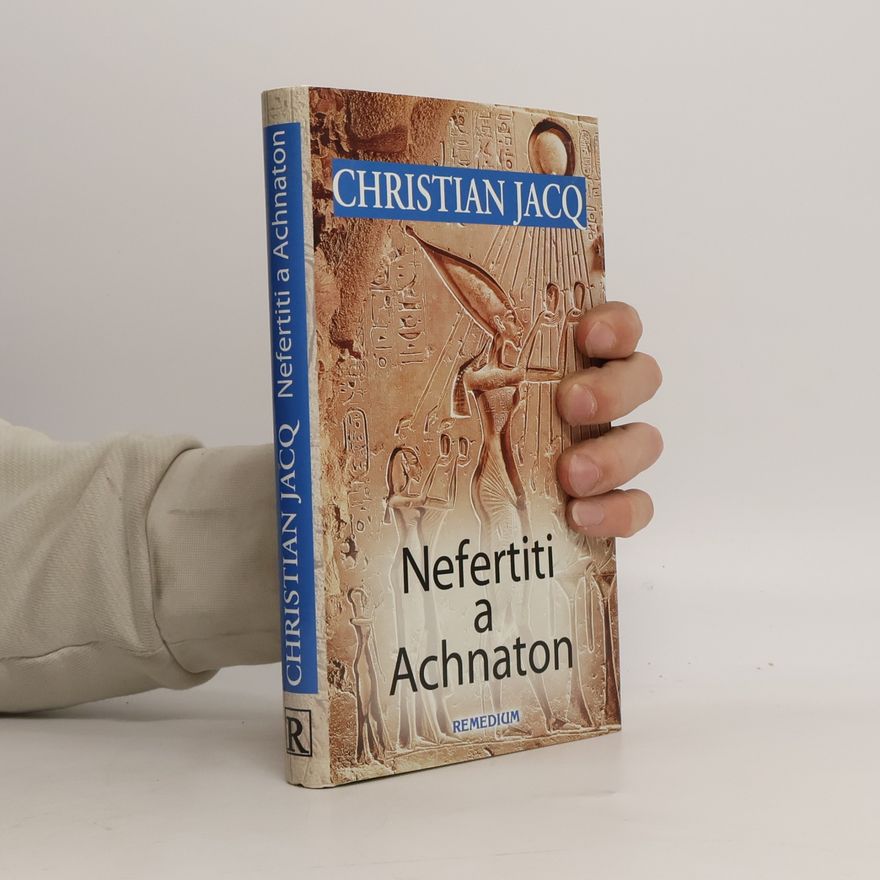 Christian Jacq Nefertiti a Achnaton