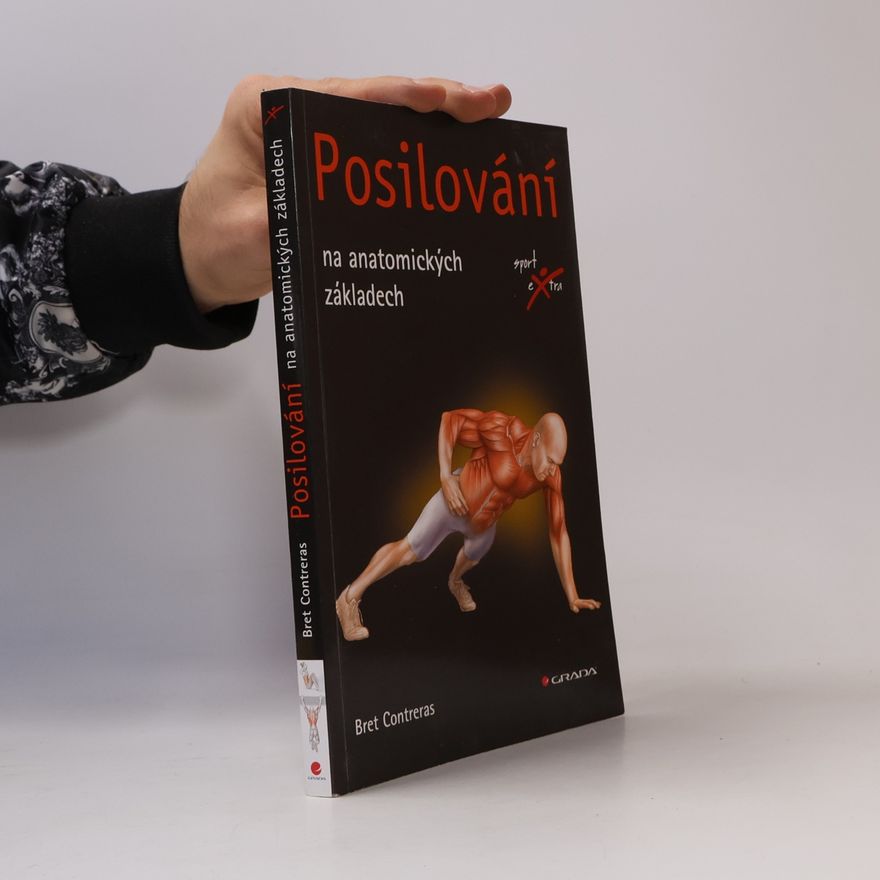 Bret Contreras Posilování : na anatomických základech