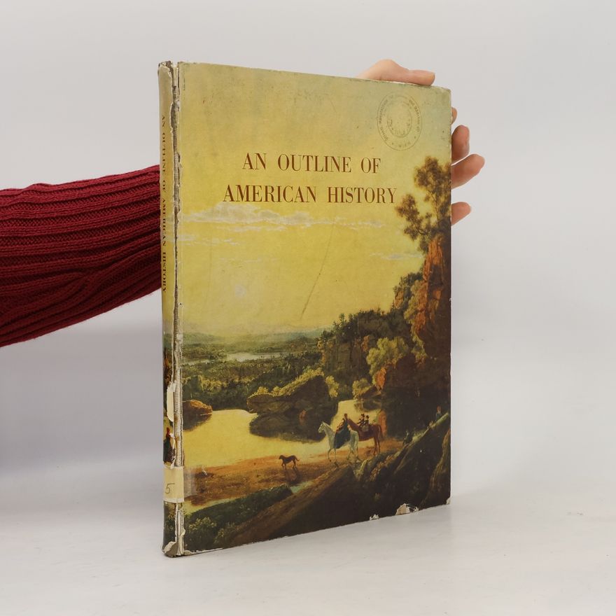 Collectif d'auteurs An Outline of American History
