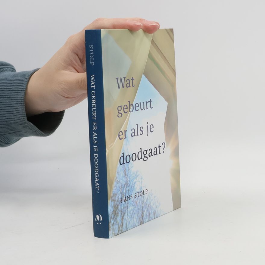 Hans Stolp Wat gebeurt er als je doodgaat?