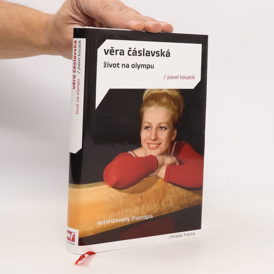 Pavel Kosatík Věra Čáslavská. Život na Olympu