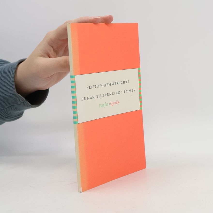 Kristien Hemmerechts Pamflet: De man, zijn penis en het mes