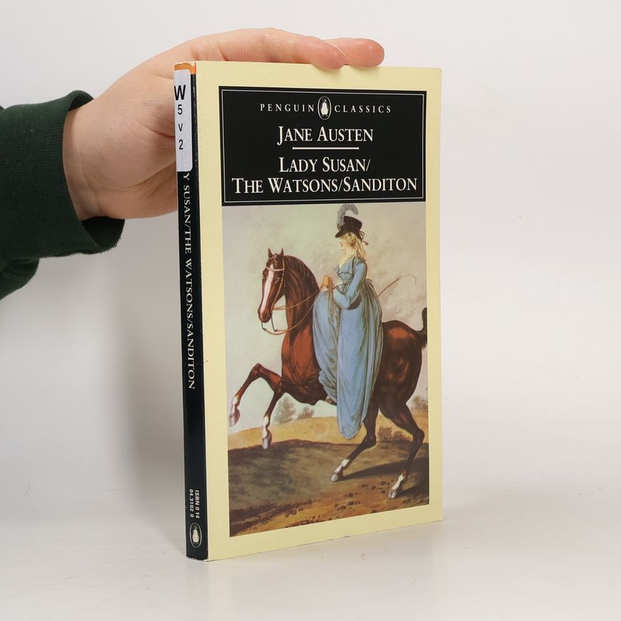 Jane Austenová Lady Susan, the Watsons and Sanditon