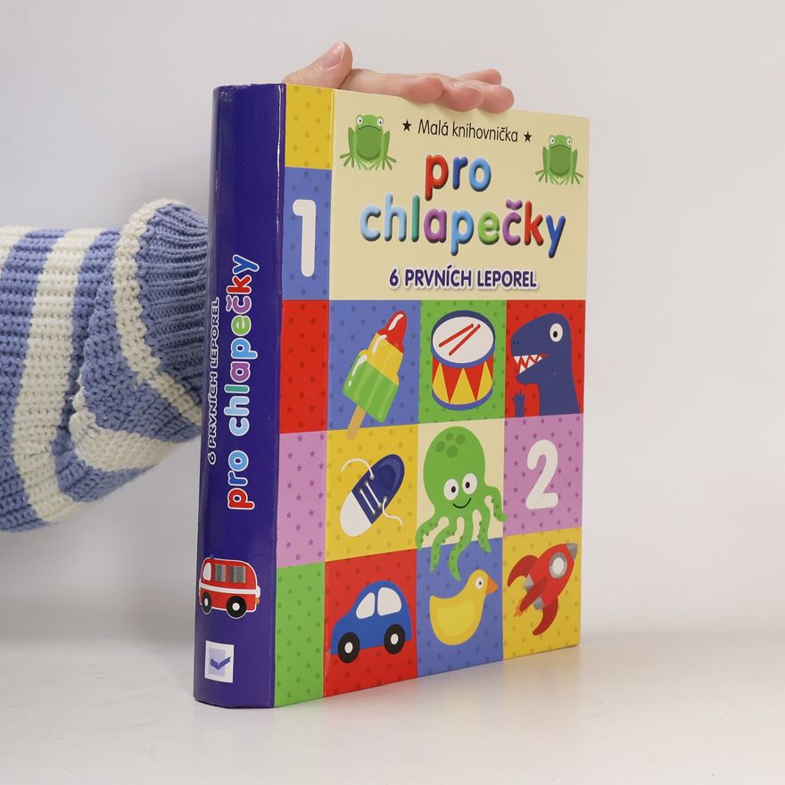 Autorenkollektiv Malá knihovnička pro chlapečky: 6 prvních leporel