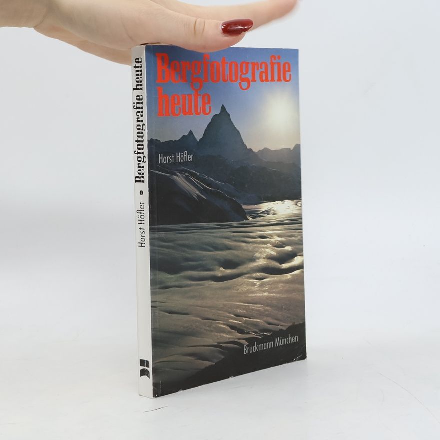 Horst Höfler Bergfotografie heute