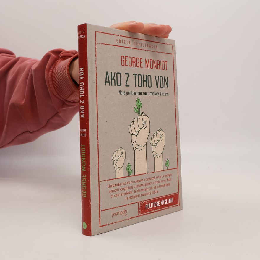 George Monbiot Ako z toho von