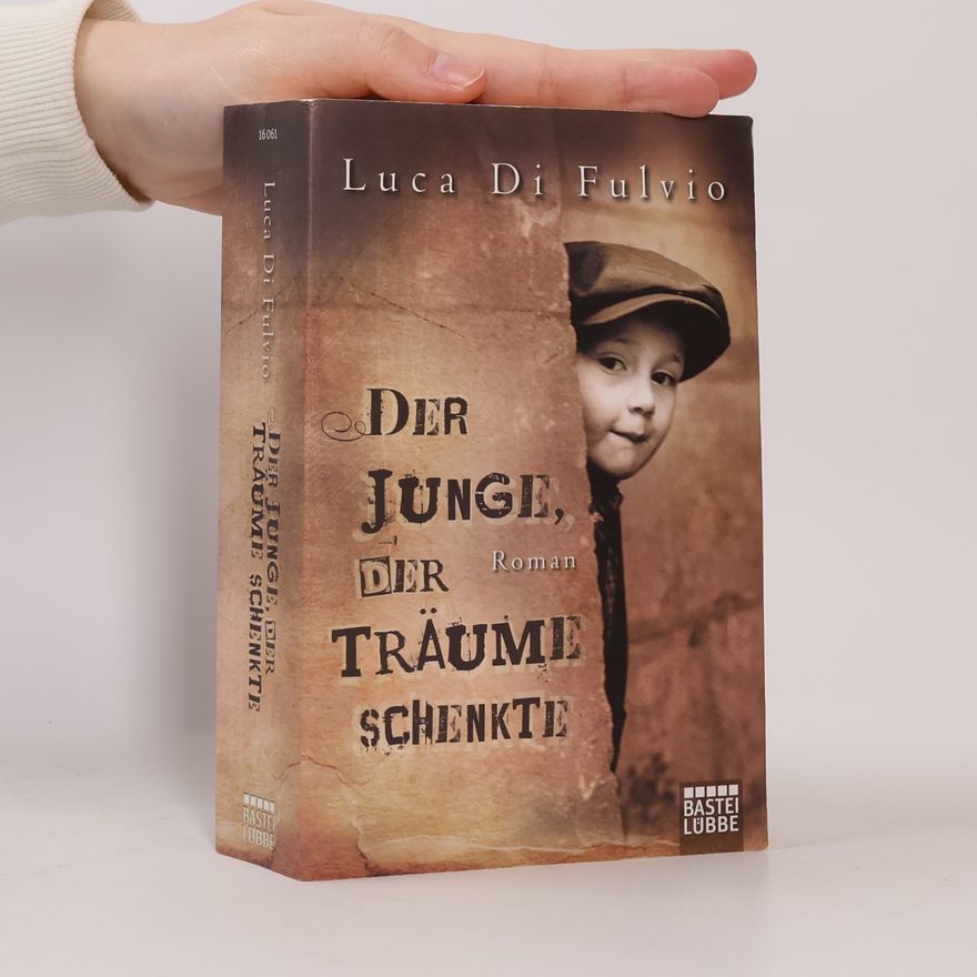 Luca Di Fulvio Der Junge, Der Träume Schenkte