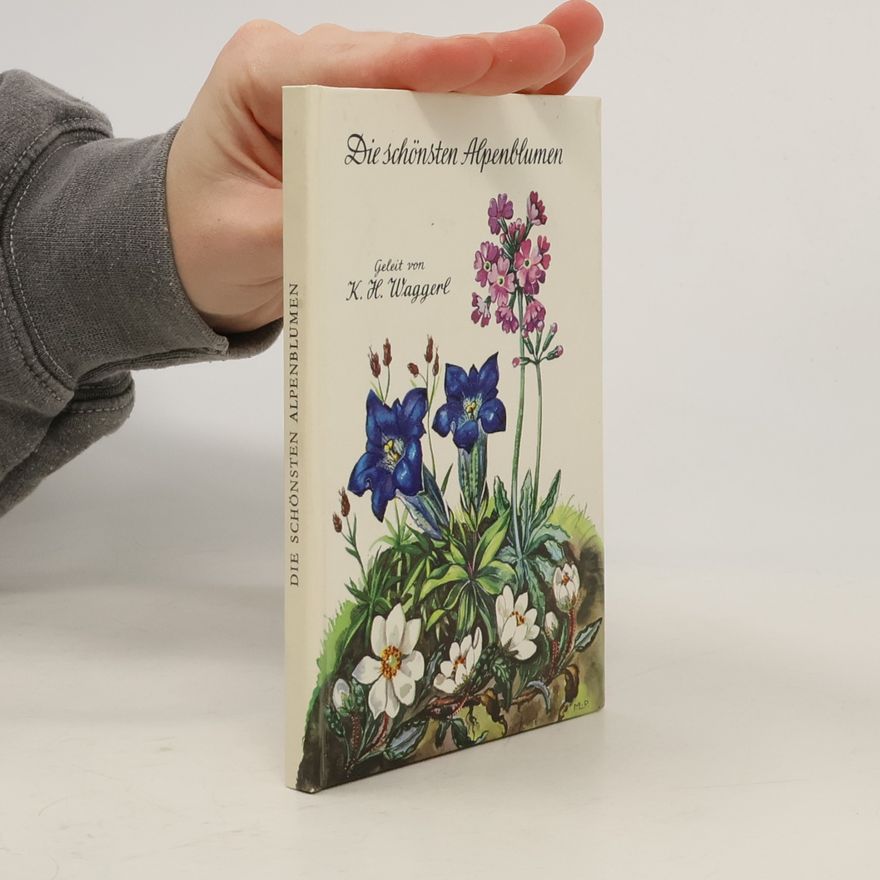 Karl Heinrich Waggerl Die schönsten Alpenblumen