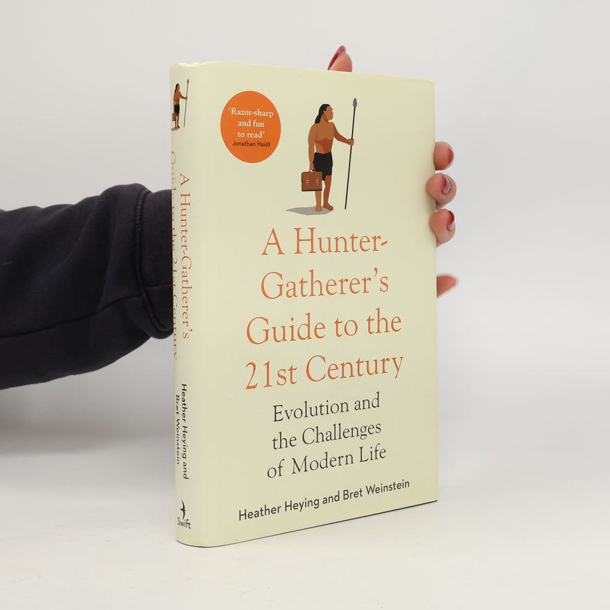 Bret Weinstein A Hunter Gatherer's Guide to the 21st Century
