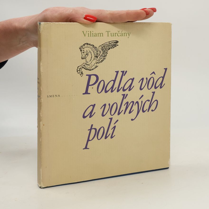 Viliam Turčány Podľa vôd a voľných polí