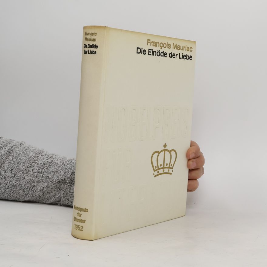 François Mauriac Die Einöde der Liebe