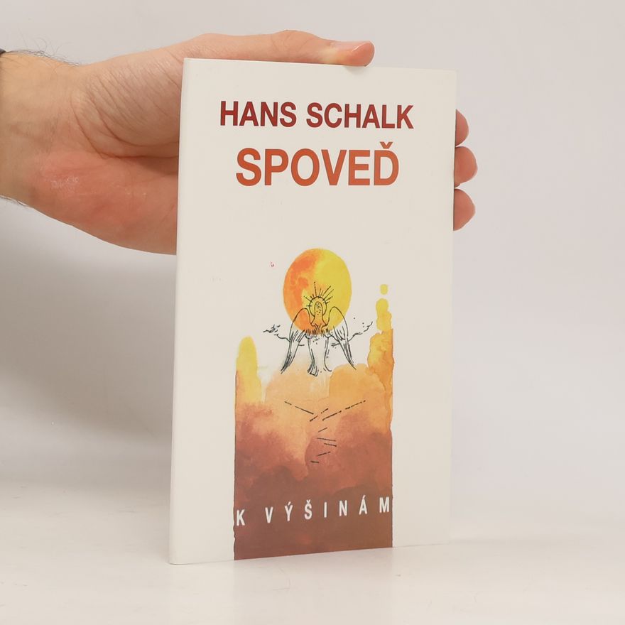 Hans Schalk Spoveď – Praktická pomôcka tým, ktorým to ťažko padne...