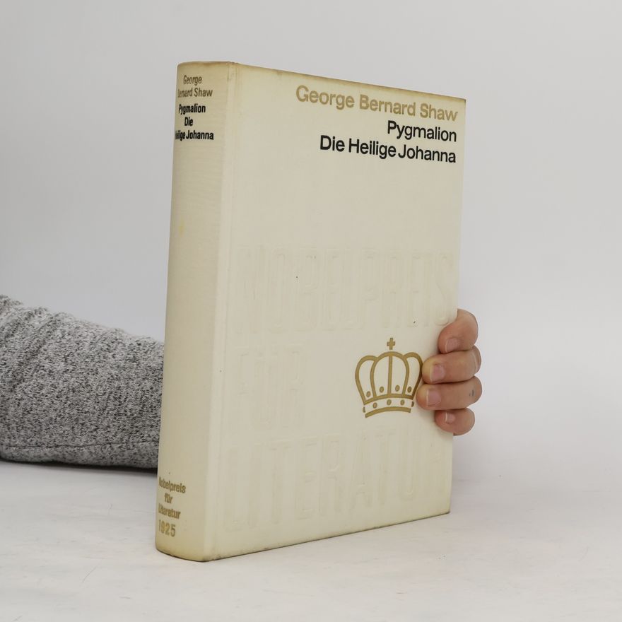 Bernard Shaw Pygmalion. Die Heilige Johanna