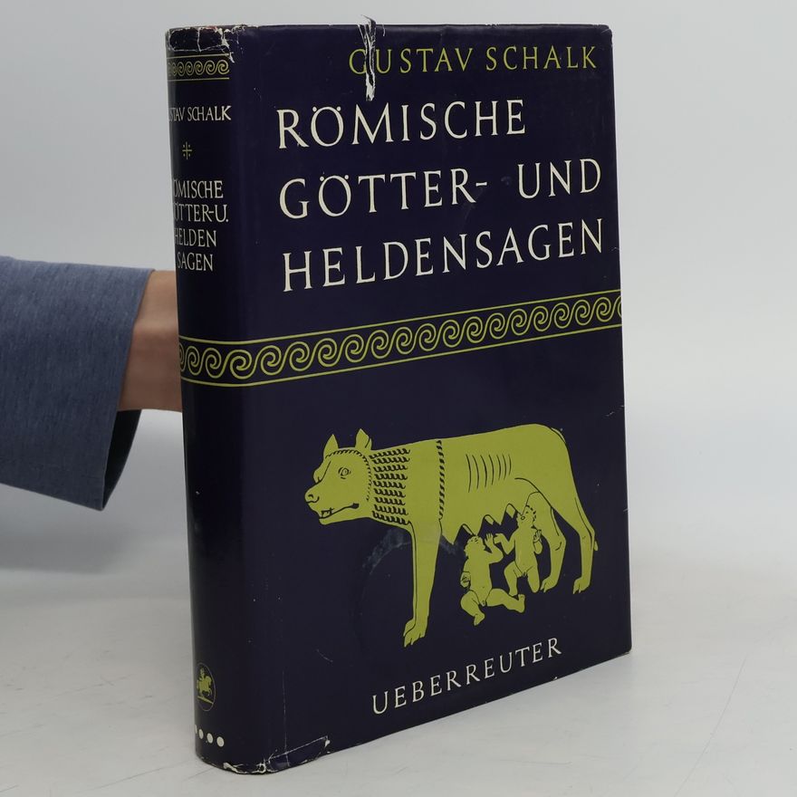 Gustav Schalk Römische Götter- und Heldensagen