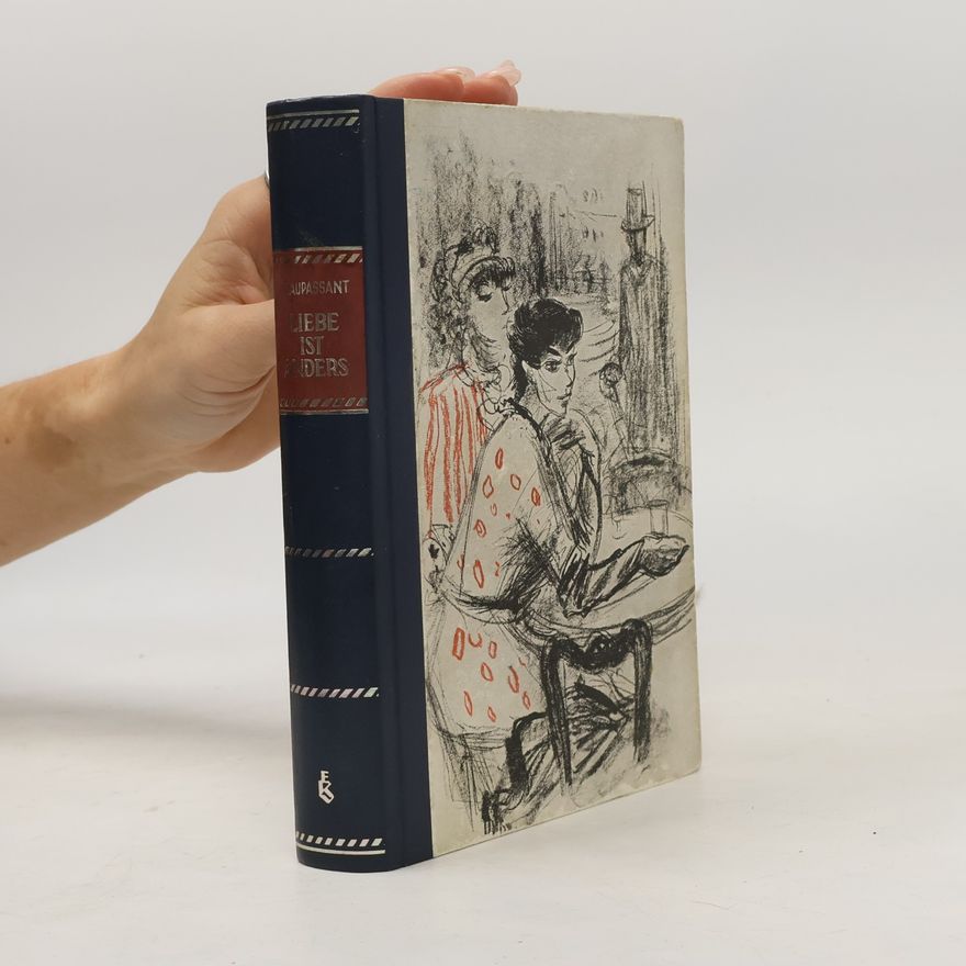 Guy de Maupassant Liebe ist anders
