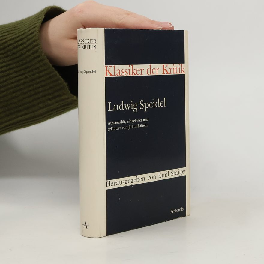 Ludwig Speidel Klassiker der Kritik. Ludwig Speidel