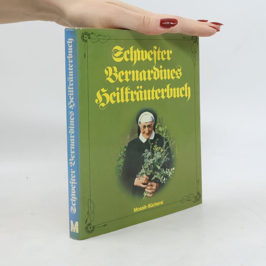 Bernardine Schwester Bernardines Heilkräuterbuch