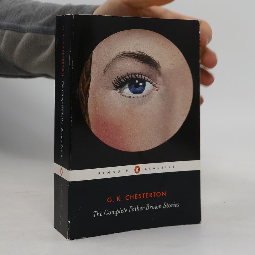G. K. Chesterton The Complete Father Brown Stories