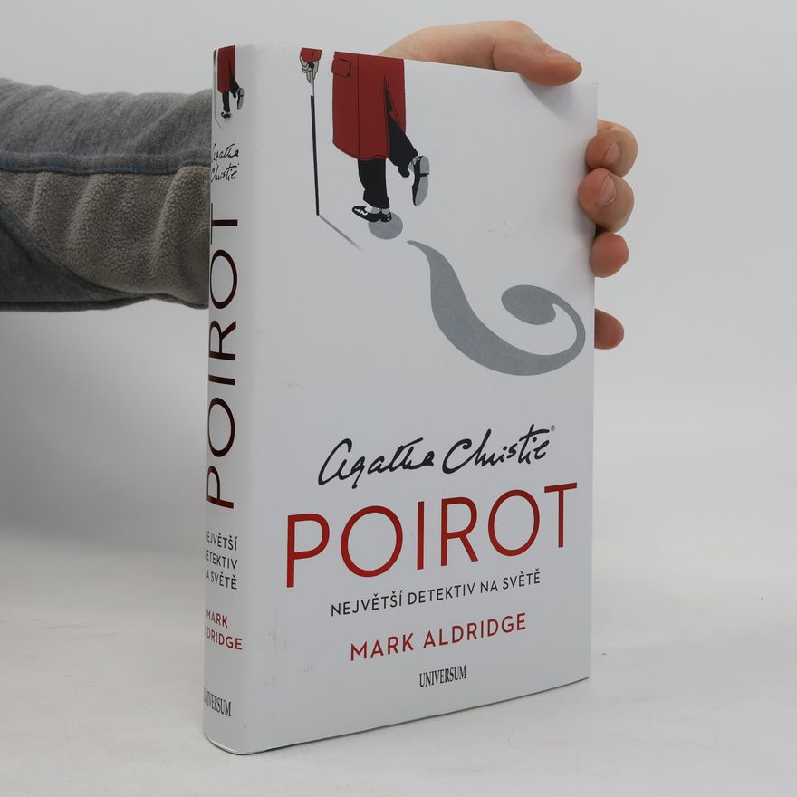 Mark Aldridge Agatha Christie Poirot: Největší detektiv na světě
