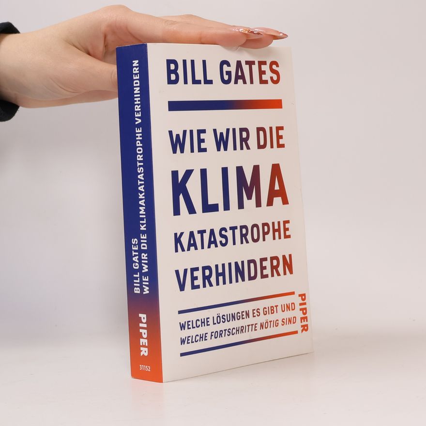 Bill Gates Wie wir die Klimakatastrophe verhindern