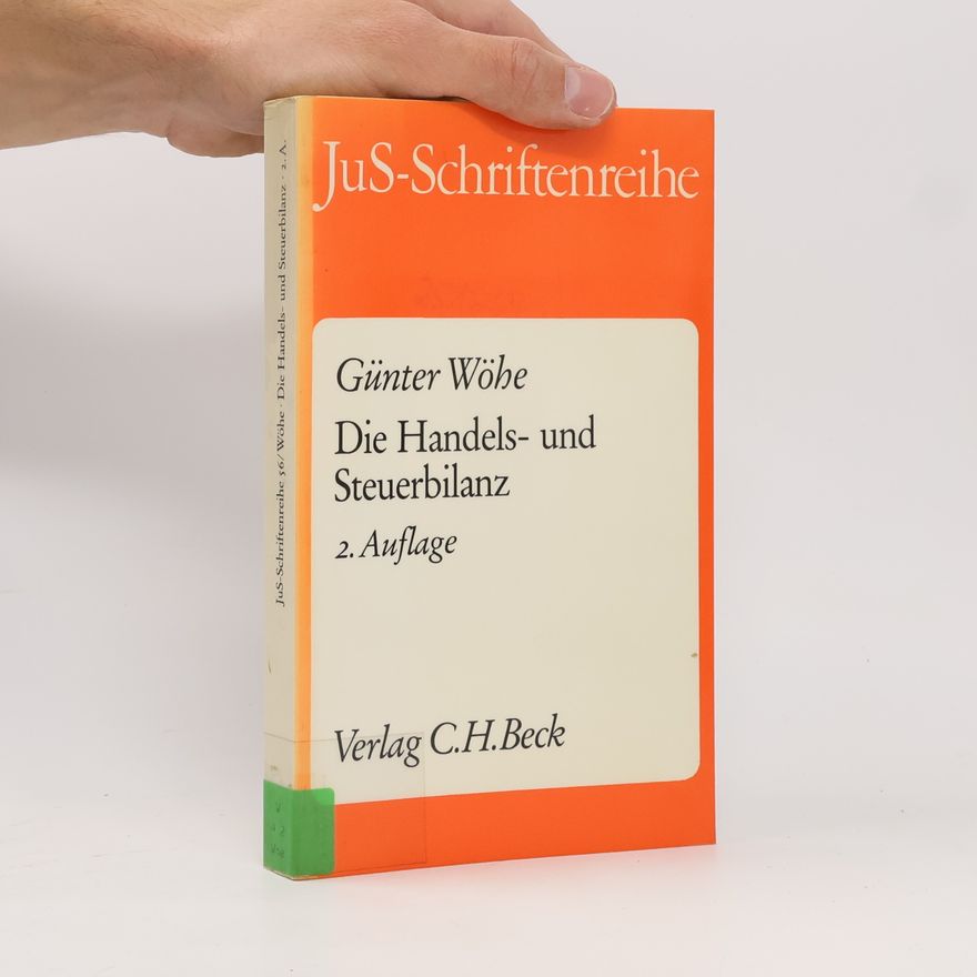 Günter Wöhe JuS-Schriftenreihe - 56: Die Handels- und Steuerbilanz - 2. Auflage